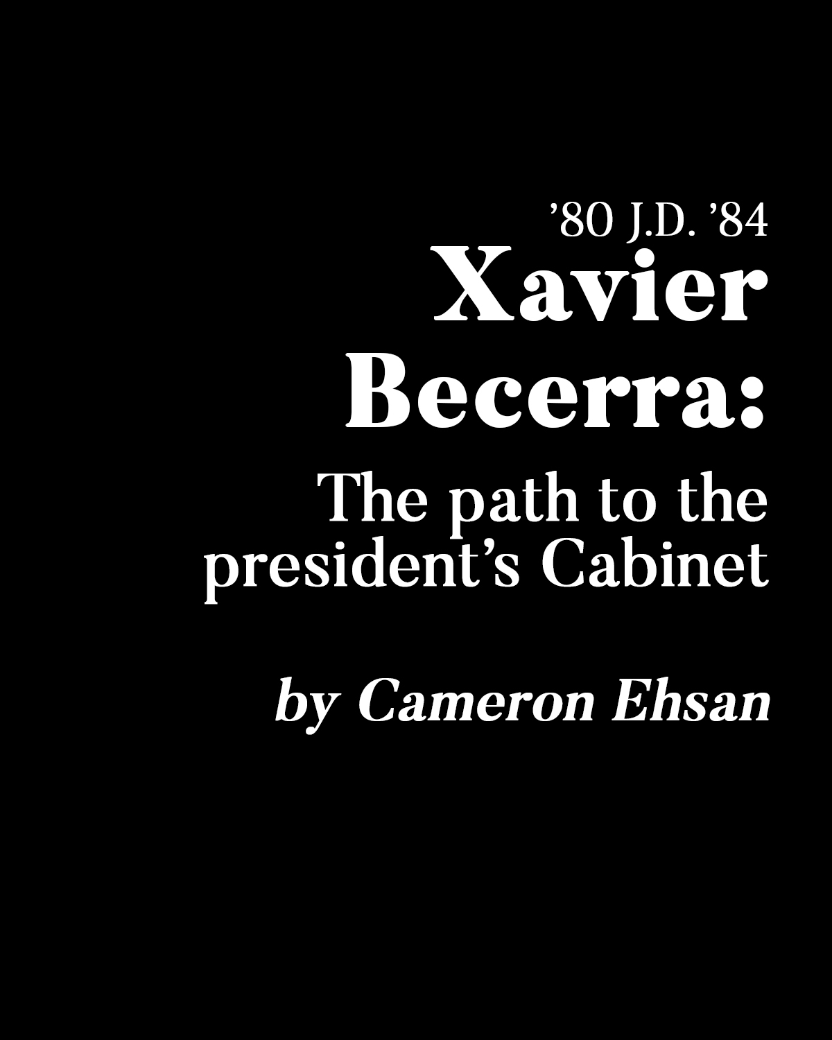 Xavier Becerra ’80 J.D. ’84: The path to the president’s Cabinet