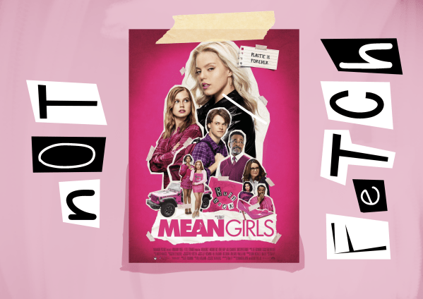 Pink background with poster of cast of Mean Girls and the title "not fetch" on the sides