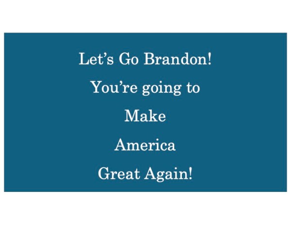 A banner reading "Let's Go Brandon! You're going to Make America Great Again!"